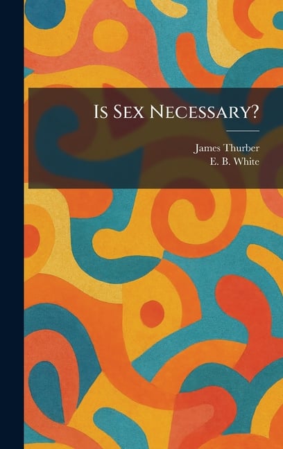 Is Sex Necessary?