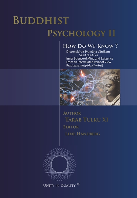 Buddhist Psychology II - How do we know?: Dharmakīrtis Pramāṇa-Vārtikam Sautrāntika