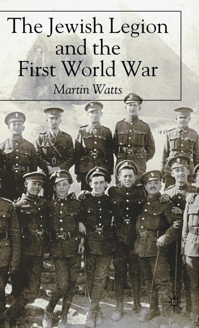 The Jewish Legion During the First World War