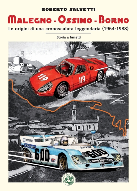 Malegno - Ossimo - Borno vol. 1: Le origini di una cronoscalata leggendaria (1964-1988)