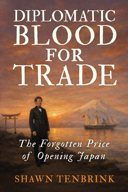 Diplomatic Blood for Trade: The Forgotten Price of Opening Japan