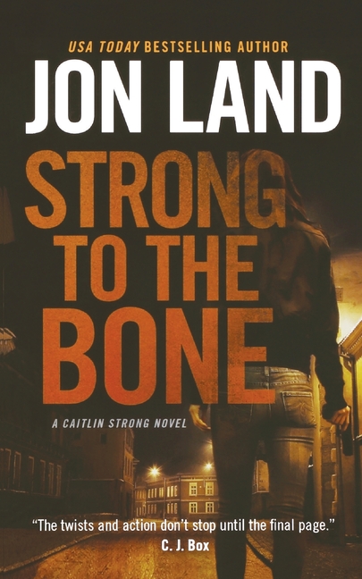 Strong to the Bone: A Caitlin Strong Novel