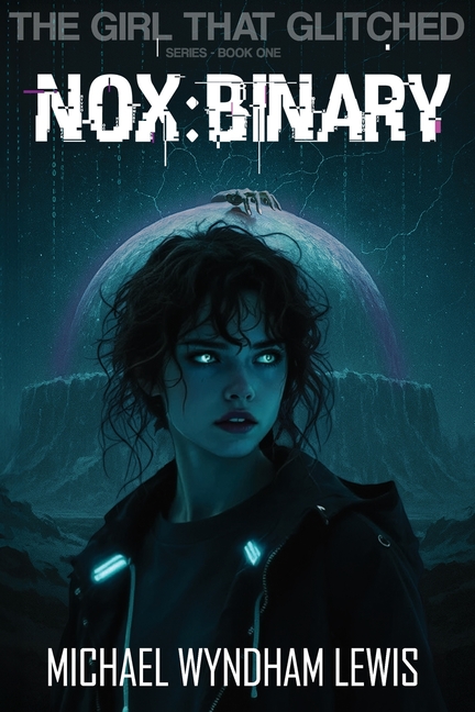 The Girl that glitched: NOX: BINARy