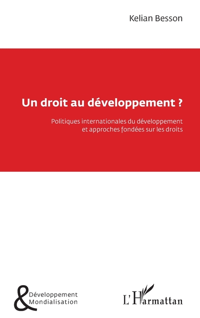 Un droit au développement ?: Politiques internationales du développement et approches fondées sur les droits