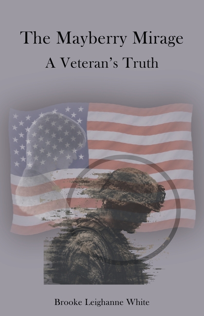 The Mayberry Mirage: A Veteran's Truth