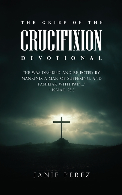 The Grief of the Crucifixion