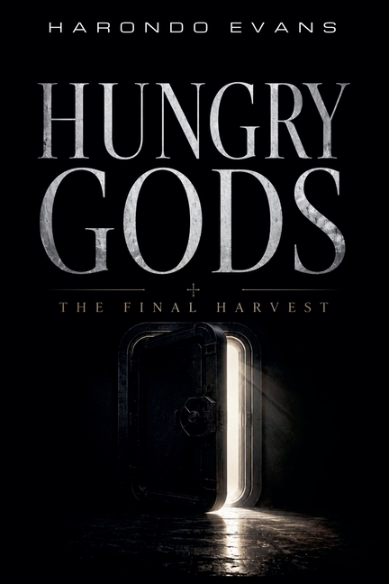 Hungry Gods: The Final Harvest