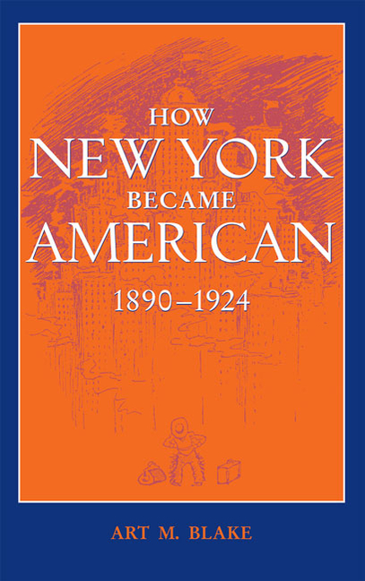 How New York Became American, 1890-1924 (Updated)