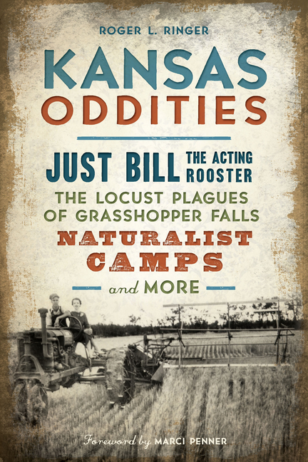 Kansas Oddities: Just Bill the Acting Rooster, the Locust Plagues of Grasshopper Falls, Naturalist Camps and More