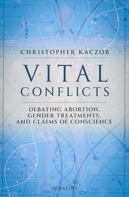 Vital Conflicts: Debating Abortion, Gender Treatments, and Claims of Conscience