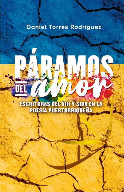 Páramos del amor: Escrituras del VIH y SIDA en la poesía puertorriqueña