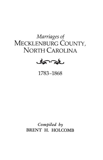 Marriages of Mecklenburg County, North Carolina, 1783-1868