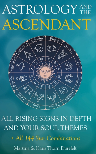 The Ascendant: Where your Soul meets the world. All 12 Rising signs and their gifts, challenges and Major life themes