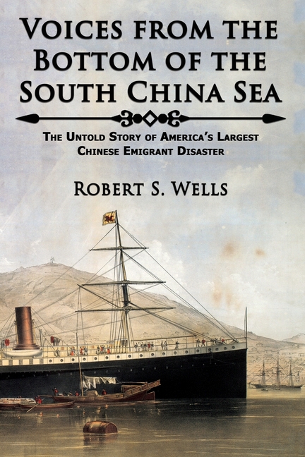 Voices from the Bottom of the South China Sea: The Untold Story of America's Largest Chinese Emigrant Disaster