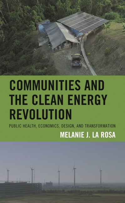 Communities and the Clean Energy Revolution: Public Health, Economics, Design, and Transformation