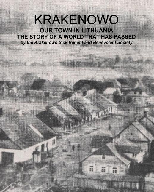 Krakenowo - The story of a world that has passed: Our town In Lithuania