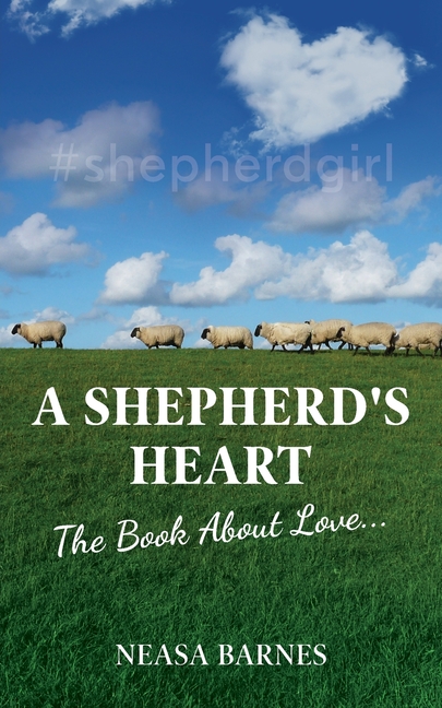 A Shepherd's Heart: The Book About Love....