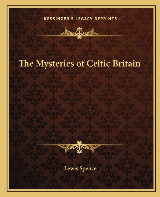 The Mysteries of Celtic Britain
