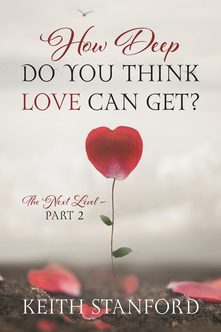 How Deep Do You Think Love Can Get?: The Next Level - Part 2
