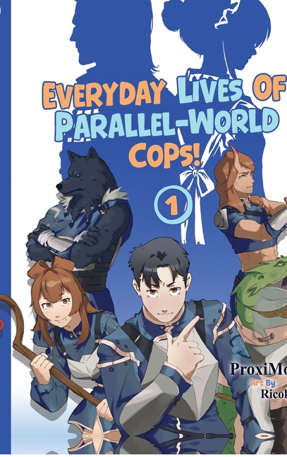 Everyday Lives of Parallel-World Cops! 1
