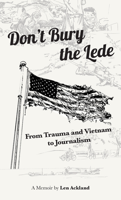 Don't Bury the Lede: From Trauma and Vietnam to Journalism