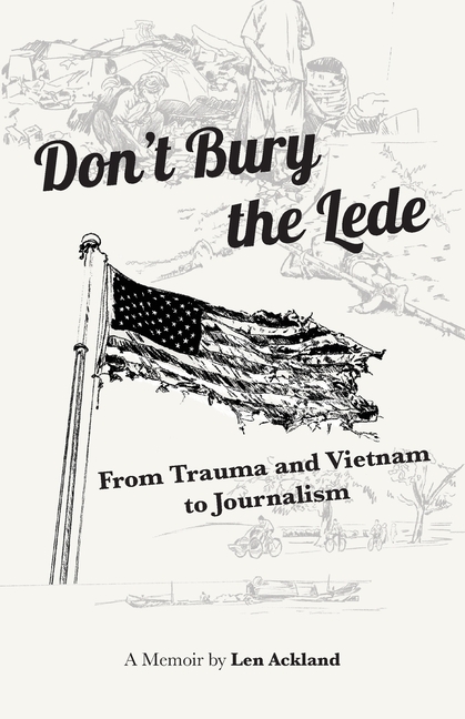 Don't Bury the Lede: From Trauma and Vietnam to Journalism