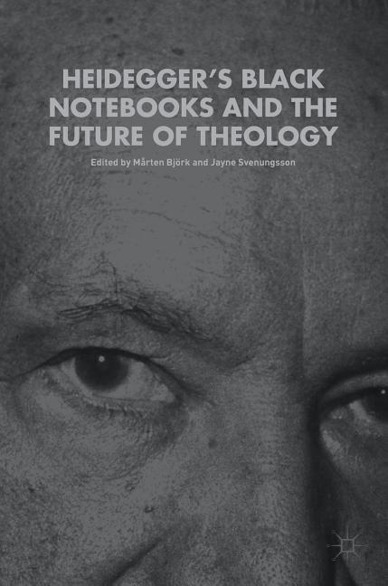 Heidegger's Black Notebooks and the Future of Theology