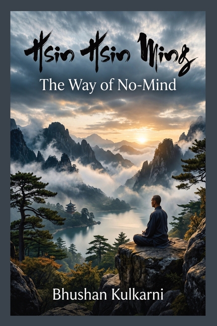 Hsin Hsin Ming: The Way of No-Mind