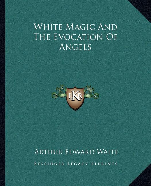 White Magic And The Evocation Of Angels