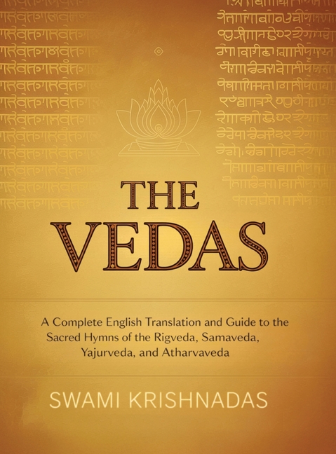 The Vedas: A Complete English Translation and Guide to the Sacred Hymns of the Rigveda, Samaveda, Yajurveda, and Atharvaveda