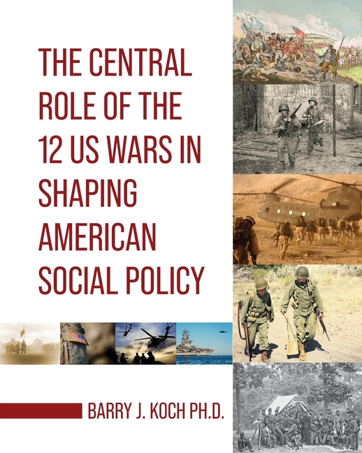 The Central Role of the 12 US Wars in Shaping American Social Policy