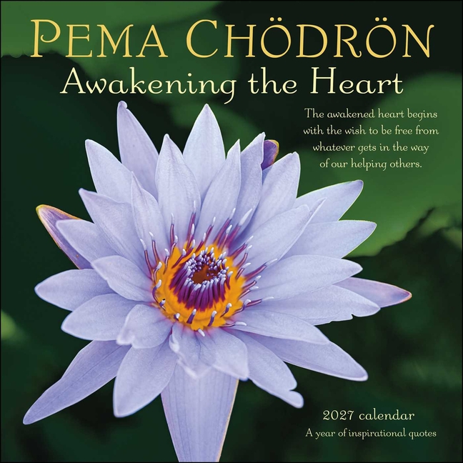 Pema Chödrön 2027 Wall Calendar: Awakening the Heart--A Year of Inspiring Quotes