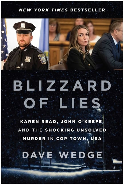Blizzard of Lies: Karen Read, John O'Keefe, and the Shocking Unsolved Murder in Cop Town, USA