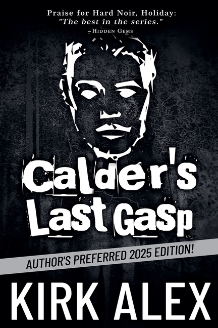 Calder's Last Gasp: Author's Preferred 2025 Edition!