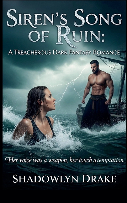 Siren's Song of Ruin: A Treacherous Dark Fantasy Romance