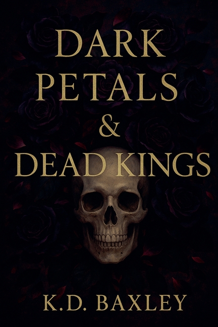 Dark Petals & Dead Kings