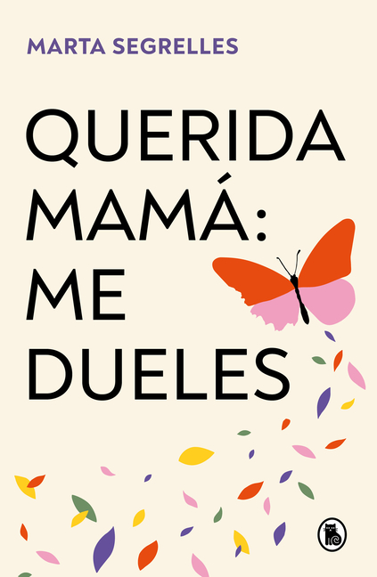 Querida Mamà Me Dueles / Dear Mom: Our Relationship Hurts Me