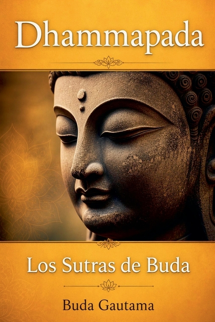 Dhammapada: Los Sutras de Buda