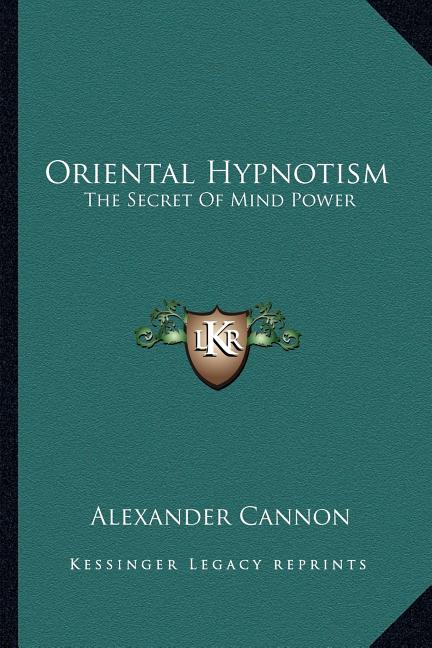 Oriental Hypnotism: The Secret Of Mind Power