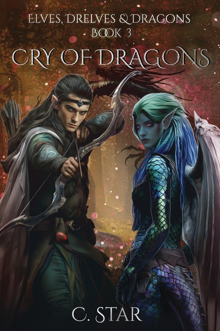 Cry of Dragons: Elves, Drelves & Dragons Book Three