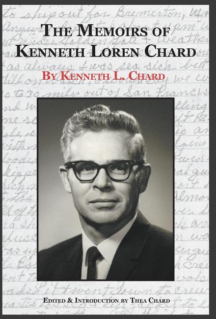 The Memoirs of Kenneth Loren Chard