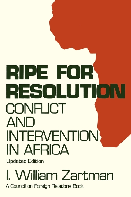 Ripe for Resolution: Conflict and Intervention in Africa