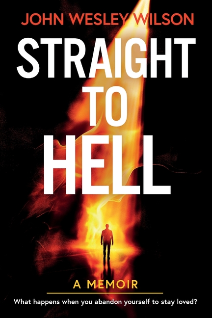 Straight to Hell: A Memoir