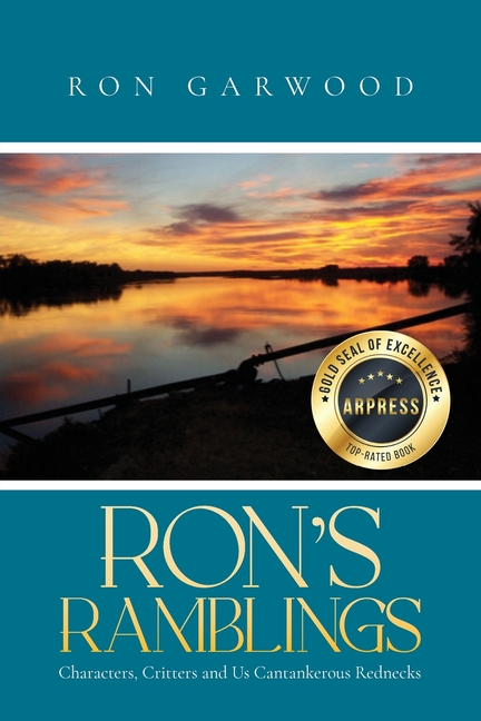 Ron's Ramblings: Characters, Critters and Us Cantankerous Rednecks