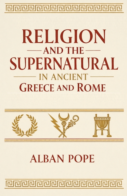 Religion and the Supernatural in Ancient Greece and Rome