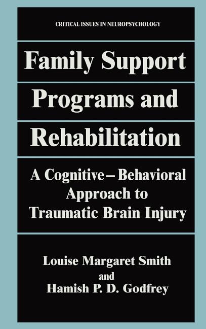 Family Support Programs and Rehabilitation: A Cognitive-Behavioral Approach to Traumatic Brain Injury