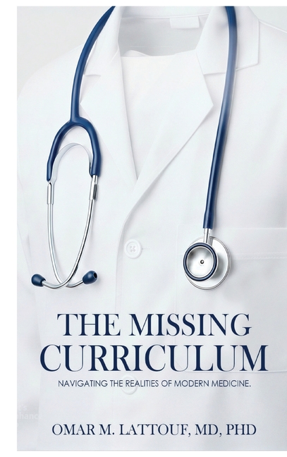 The Missing Curriculum: Navigating The Realities of Modern Medicine