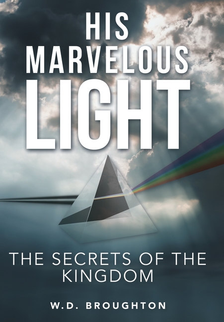 His Marvelous Light: The Secrets of the Kingdom