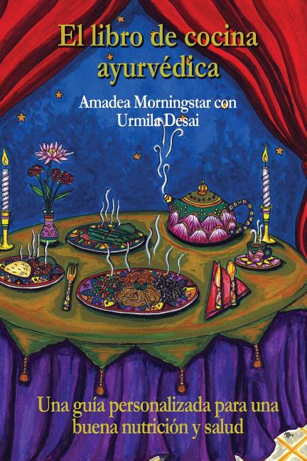 El libro de cocina ayurvédica: Una guía personalizada para una buena nutrición y salud