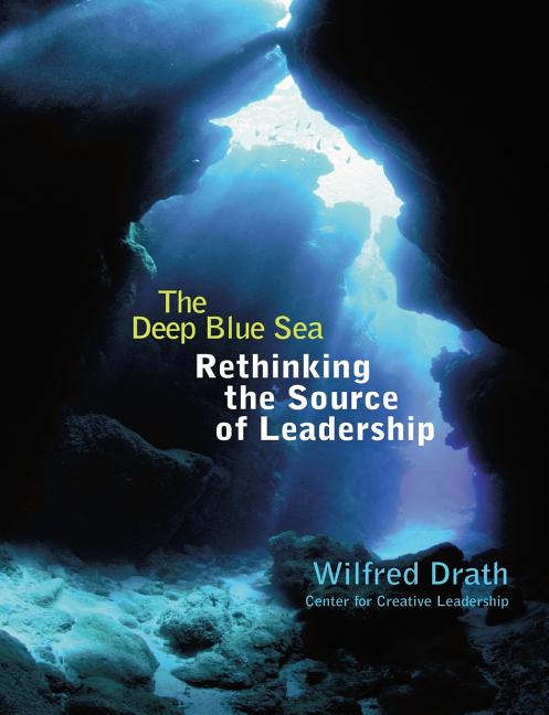 The Deep Blue Sea: Rethinking the Source of Leadership